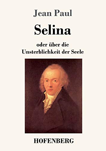 Selina: oder über die Unsterblichkeit der Seele